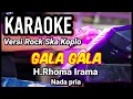 Download Lagu GALA GALA - H.Rhoma Irama | Karaoke versi rock ska koplo nada pria  | Lirik
