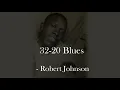 32 20 Blues - Robert Johnson