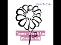 Download Lagu TRAUMA - Elsya ft Aan Story (Cover by Vid)