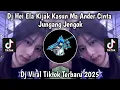 Download Lagu DJ HEI ELA KIJAK KASUN MA ANDER CINTA || JUNGANG JENGOK   VIRAL TIKTOK TERBARU 2025