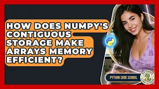 How Does NumPy s Contiguous Storage Make Arrays Memory Efficient - Python Code School