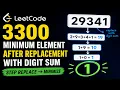 Leetcode 3300 Minimum Element After Replacement With Digit Sum