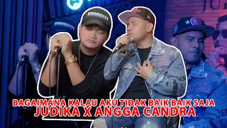 bagaimana kalau aku tidak baik baik saja judika ft angga candra