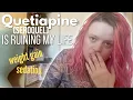 Quetiapine is ruining my life my thoughts on Seroquel