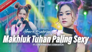 Download MAKHLUK TUHAN PALING SEXY - ALMERA SABRINA ft. NIRWANA COMEBACK | LIVE MUSIC MP3