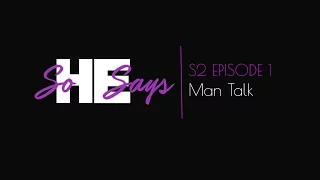 so he says season 2 episode 1 man talk