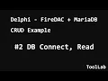 Delphi FireDAC MariaDB CRUD Example DB Connection Read