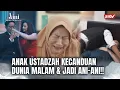 Download Lagu Ibu Ahli Ceramah, Eh Anaknya Ahli Maksiat I Aini Malaikat Tak Bersayap ANTV Eps 24 FULL