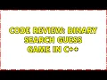 Code Review Binary search guess game in C 2 Solutions