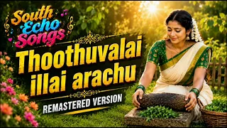 thoothuvalai eillai arachi south echo songs