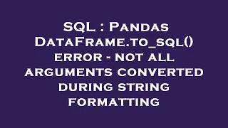 SQL Pandas DataFrame to - sql error