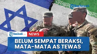Mata-mata AS-Israel Terendus Iran, Dibekuk hingga 3 Tewas dalam Baku Tembak