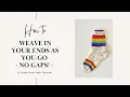 Weaving in ends as you go Crazy Sock Lady Tutorial