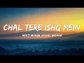 Download Lagu Chal Tere Ishq Mein (Lyrics) - Gadar 2 | Utkarsh Sharma, Simratt Kaur | Neeti M, Vishal M, Mithoon