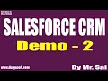 SALESFORCE CRM tutorials Demo - 2 by Mr Sai On 17-05-2022 8AM IST