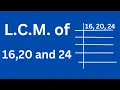 L C M of 16 20 and 24