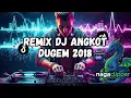 Download Lagu REMIX DJ ANGKOT DUGEM 2018