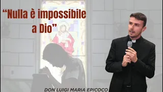 “Nulla è impossibile a Dio”   catechesi di Don Luigy Maria Epicoco