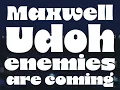 Maxwell Udoh - Enemies Are Coming #promo v15