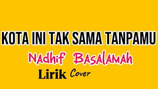 kota ini tak sama tanpamu - Nadhif Basalamah (Lirik) Jatuh cinta memang manis apalagi ada kamu