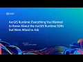 ArcGIS Runtime Everything You Wanted to Know About the ArcGIS Runtime SDKs but Were Afraid to Ask
