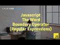 Learn Javascript The Word Boundary Operator Regular Expressions