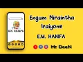 Download Lagu Engum Niraintha Iraiyone - E.M.Hanifa - Islamic Tamil song - Mr DeeN