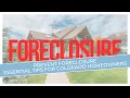 Prevent Foreclosure Essential Tips for Colorado Homeowners