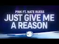 Download Lagu P!nk - Just Give Me A Reason (Lyrics) ft. Nate Ruess