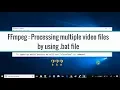 FFmpeg command to process multiple Files using batch file
