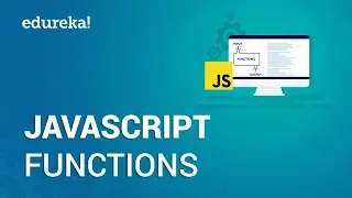 JavaScript Functions JavaScript Tutorial for Beginners JavaScript Training Edureka