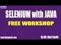 SELENIUM with JAVA FREE Workshop by Mr Ravi Kanth Lella