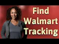How Do I Find My Walmart com Tracking Number From Order Confirmation