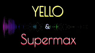 Download YELLO and Supermax Mix/Mashup MP3