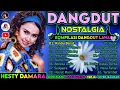 Download Lagu Hesty Damara Full Album || Kompilasi Dangut Lawas Original || Rindu Berat
