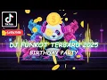 Download Lagu BIRTHDAY PARTY - DJ FUNKOT TERBARU 2025 | DJ TIKTOK TERBARU 2025