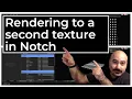 Rendering to a Second Texture in Notch - Tutorial