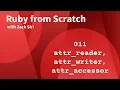 Ruby Attr Reader Writer and Accessor - 011