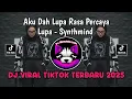 Download Lagu AKU DAH LUPA RASA PERCAYA || LUPA-SYNTHMIND VIRAL TIKTOK YANG KALIAN CARI !!