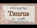Download Lagu Taurus 💛cinta segi tiga 15-31 Juli 💛 Mari Tarot #tarotindonesia #taurus