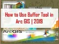 How to Use Buffer Tool in Arc GIS 2019 Tutorial 29