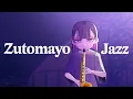 Download Lagu 'JazZUTOMAYO'🎺 | ZUTOMAYO Jazz Arrangements [playlist]
