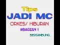 Lagu MC, Tips MC, Tutorial MC, MC Orkes, MC Panggung