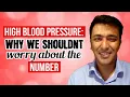 High Blood pressure Why we shouldnt worry about the number