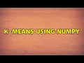 k-means using numpy