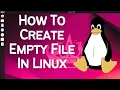 How To Create Empty File In Linux