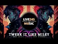Lagu TIKTOK || Brandon Beal - TWERK IT LIKE MILEY 越南鼓 (Tiktok Remix 2023 DJ 抖音版) - LIVE345MUSIC