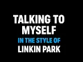 Download Lagu Linkin Park – Talking To Myself | Karaoke Version | No Vocals + Synced Lyrics