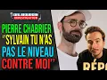 PIERRE CHABRIER - SYLVAIN YOU ARE PATHETIC AND YOU RE NOT ON MY LEVEL