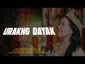 Download Lagu URAKNG DAYAK - Utakmc ( OFFICIAL MUSIC VIDEO )